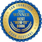 Best "How-To" Book Winner 2018 San Francisco Book Festival